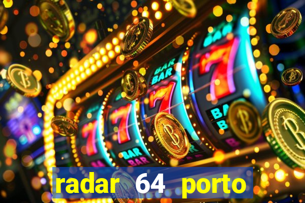 radar 64 porto seguro bahia